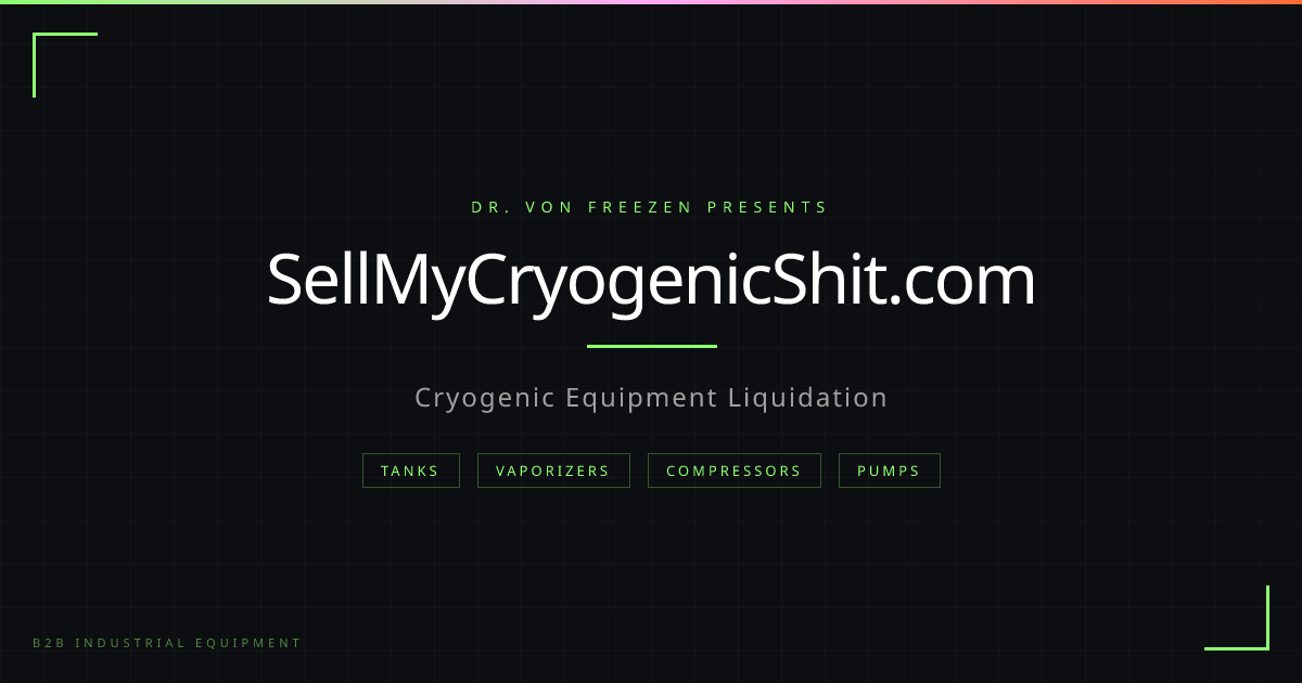 SellMyCryogenicShit.com — Dr. Von Freezen's Cryogenic Equipment Liquidation
